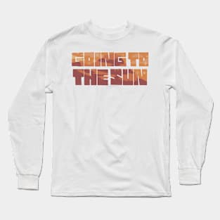 Going to the Sun Mountain Long Sleeve T-Shirt